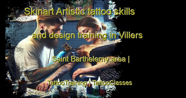 Skinart Artistic tattoo skills and design training in Villers Saint Barthelemy area | TattooTraining | TattooClasses | SkinartTraining-France